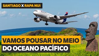 VAMOS POUSAR NA ILHA MAIS ISOLADA DO MUNDO  Santiago x Rapa Nui com a Latam [upl. by Martyn]