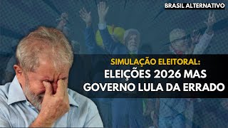 Simulação Eleitoral  Eleições 2026 Mas Governo Lula Falha [upl. by Mutat454]