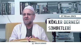 Saadeddin Ustaosmanoğlu • Kökler Derneği Sohbetleri • 27 Nisan 2023 [upl. by Aikas]