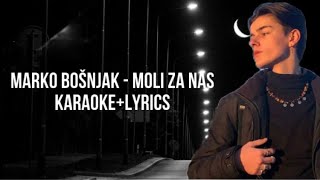 MARKO BOŠNJAK  MOLI ZA NAS KARAOKE [upl. by Antoinetta613]