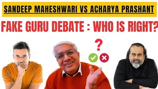 Sandeep Maheshwari Vs Acharya Prashant  Clarity On Fake Guru Debate [upl. by Anialem]