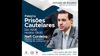 Palestra Prisões Cautelares  Ministro Nefi Cordeiro do Superior Tribunal de Justiça STJ [upl. by Keyes]