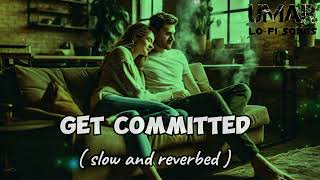 quotGOT COMMITTEDquot Slow and reverbed ❤️ Punjabi song 2024 [upl. by Servais]