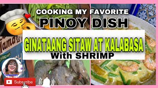 COOKING MY FAVORITE PINOY DISH  GINATAANG SITAW AT KALABASA WITH SHRIMP [upl. by Hairam670]