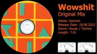 Karmon  Wowshit Original Mix [upl. by Ob]