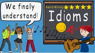 Idioms Song Idioms by Melissa  Award Winning Idioms Educational Song [upl. by Barabbas]