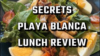 Secrets Playa Blanca Lunch Review [upl. by Tebor]