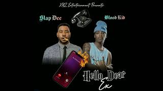 Slap Dee  ft  Blood Kid  Hello Dear Ex Official Audio [upl. by Ennaesor]