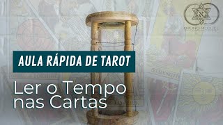 Aula Rápida Tarot  Ler o Tempo nas Cartas [upl. by Florida]