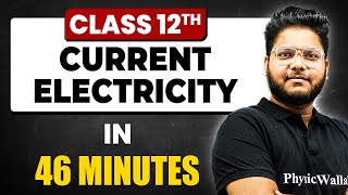 CURRENT ELECTRICITY in 46 Minutes  Physics Chapter 3  Full Chapter Revision Class 12th [upl. by Tewfik]