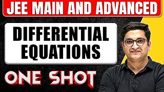 DIFFERENTIAL EQUATIONS in 1 Shot  All Concepts amp PYQs Covered  JEE Main amp Advanced [upl. by Glynas]