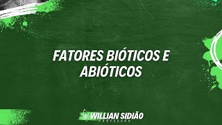 Esses são os Fatores Bióticos e Abióticos de um Ecossistema  Prof Willian Sidião [upl. by Amity]