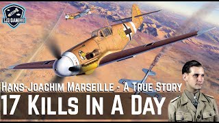 17 Kills in a Day  True Story of HansJoachim Marseille  WWII Historic Dogfights Recreation [upl. by Swor417]