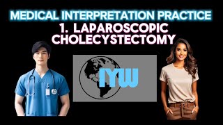 1 Laparoscopic Cholecystectomy NBCMI CCHI  ENG SPA  Medical Interpreting  Silver Membership [upl. by Rhu]