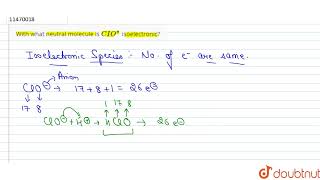 With what neutral molecule is CIOө isoelectronic  11  APPENDIX  INORGANIC VOLUME 1  CHEM [upl. by Repinuj]