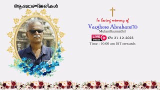 21122023 Funeral Service of Varghese Abraham 70 Mulanilkunnathil [upl. by Atalie811]