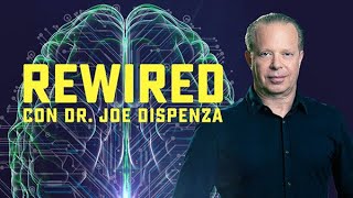 Rewired la serie del Dr Joe Dispenza [upl. by Lertnek]