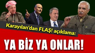 Karayılan Ya biz onları yok ederiz yada onlar bizi Ama burayı terk etmeyiz [upl. by Nuahsak]