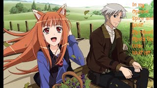 In my Opinion Spice and Wolf Merchant Meets the Wise Wolf is [upl. by Enella94]