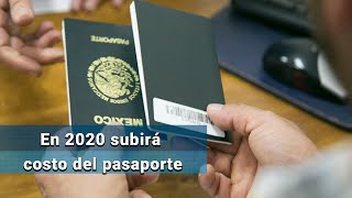 Estos serán los costos del pasaporte mexicano en 2020 [upl. by Fabrice]