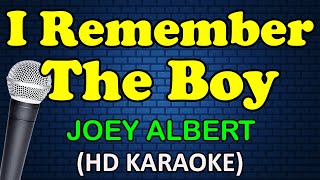 I REMEMBER THE BOY  Joey Albert HD Karaoke [upl. by Dolphin646]