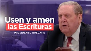 Presidente Holland Usen y amen las Escrituras [upl. by Sheree215]