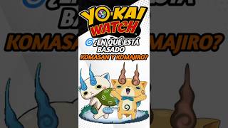 🌀¿En Que Están Basados Komasan y Komajiro shorts yokaiwatch [upl. by Enelyad]