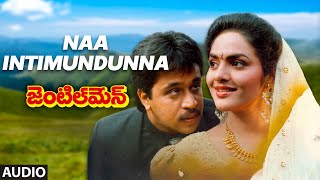 Naa Intimundunna Audio Song  Gentleman  ArjunPrabhu DevaMadhubhala  A R Rahman  Telugu Song [upl. by Naenaj]