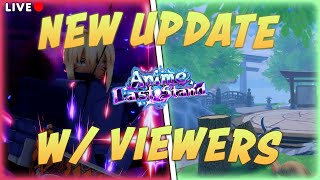 ANIME LAST STAND NEW FATE UPDATE LIVE [upl. by Creight]