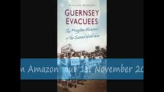 Guernsey Evacuees The Forgotten Story by Gillian Mawson [upl. by Cain]