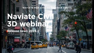 Naviate Civil 3D  Release 20242 Recorded webinar [upl. by Etnoid719]