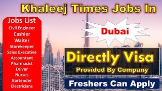 Khaleej Times Jobs In Dubai With Free Visa  Room 2024 khaleejtimesjobs dubaijobs [upl. by Eimmat]