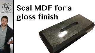 How to seal MDF for a gloss finish [upl. by Atims]