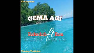 Gema Agi  Rekedoh featRou2024 Png Music ProdBautrax Prodz RigoCentral Prov [upl. by Ennailuj]