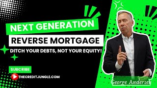 Next Generation Reverse Mortgage  ditch your debts not your equity [upl. by Frey4]