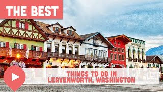 Best Things to Do in Leavenworth Washington [upl. by Kirbie]