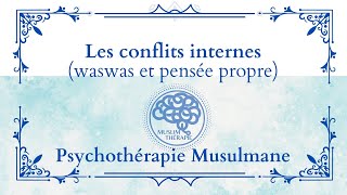 064 Les conflits internes waswas et pensée propre [upl. by Notfilc410]