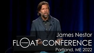 Breathing amp Floatation James Nestor 2022 Float Conference [upl. by Jaan]