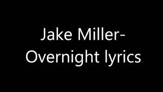 Jake Miller Overnight Lyrics [upl. by Rhea]