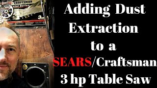 Adding Dust Extraction to a Sears Craftsman Table Saw Beau Hannam Guitars and Ukuleles [upl. by Allemaj]