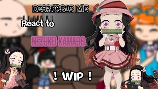 Despicable Me React To Nezuko Kamado  WIP  DM x KNY  read description [upl. by Nader]