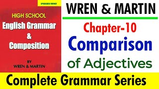 English Grammar by Wren and Martin  Chapter10  Comparison of Adjectives  Degrees of Comparison [upl. by Sayed478]