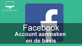 Facebook  Account aanmaken en de basis [upl. by Kaile]