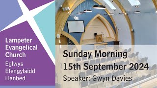 Lampeter Evangelical Church Morning Service 15th September 2024 [upl. by Radie306]