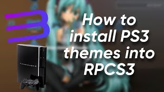 How to Install PS3 Themes into RPCS3 [upl. by Donough]