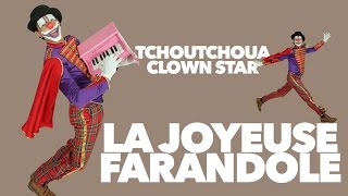 TCHOUTCHOUA LA JOYEUSE FARANDOLE HD FR [upl. by Eugenius]