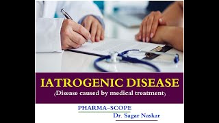 Iatrogenic Disease हिंदी में  Disease caused by Treatment  PharmaScope  Dr Sagar Naskar [upl. by Ajoop]