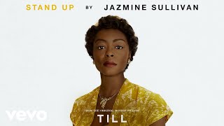 Jazmine Sullivan  Stand Up From the Original Motion Picture quotTillquot Audio [upl. by Daenis]