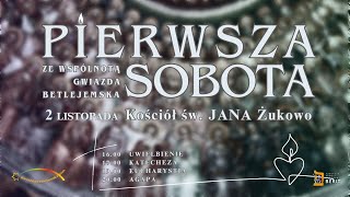 Pierwsza Sobota z Gwiazdą Betlejemską  listopad 2024 [upl. by Esadnac]