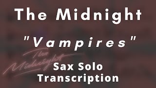 The Midnight  Vampires Sax Solo Transcription [upl. by Alyose]